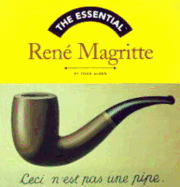 The Essential: Rene Magritte