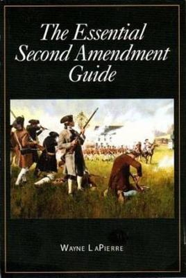 The Essential Second Amendment Guide - Lapierre, Wayne