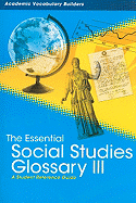 The Essential Social Studies Glossary III: A Student Reference Guide