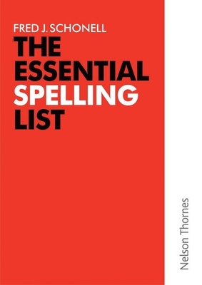 The Essential Spelling List - Schonell, Fred J.