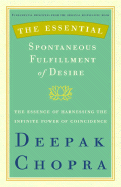 The Essential Spontaneous Fulfillment of Desire: The Essence of Harnessing the Infinite Power of Coincidence