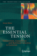 The Essential Tension: Competition, Cooperation and Multilevel Selection in Evolution