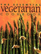 The Essential Vegetarian Cookbook - Stephens, Wendy (Editor)