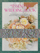 The Essential Wedding Book: The Definitive Collection of Preludes, Postludes and Selected Vocal Solos Essential for the Wedding Ceremony