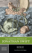 The Essential Writings of Jonathan Swift: A Norton Critical Edition