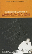 The Essential Writings of Mahatma Gandhi