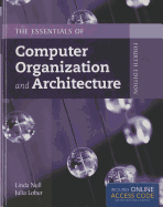 The Essentials of Computer Organization and Architecture with Access Code - Null, Linda, and Lobur, Julia