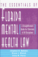 The Essentials of Florida Mental Health Law: A Straightforward Guide for Clinicians of All Disciplines