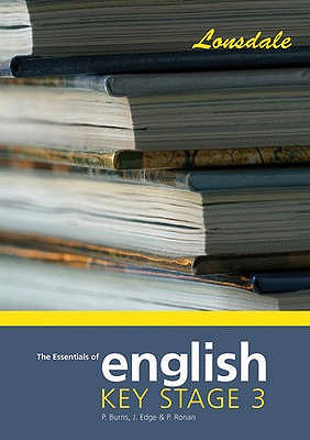 The Essentials of Key Stage 3 English: Key Stage 3 English - Crook, Mary, and Edge, Paul, and Ronan, Philippa