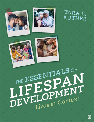 The Essentials of Lifespan Development: Lives in Context - Kuther, Tara L
