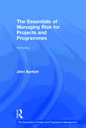 The Essentials of Managing Risk for Projects and Programmes