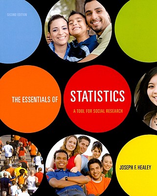 The Essentials of Statistics: A Tool for Social Research - Healey, Joseph F, Dr.