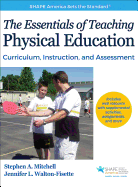The Essentials of Teaching Physical Education: Curriculum, Instruction, and Assessment