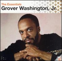 The Essentials - Grover Washington, Jr.