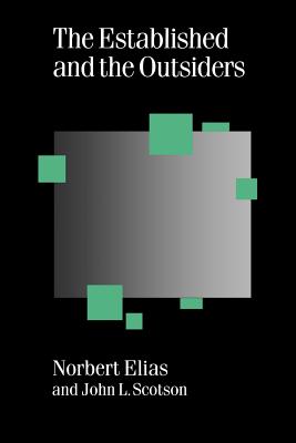 The Established and the Outsiders - Elias, Norbert, Prof., and Scotson, John L