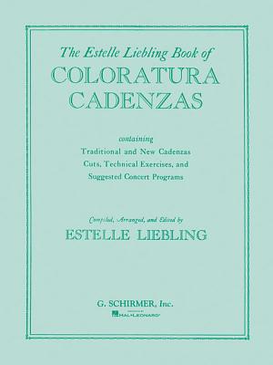 The Estelle Liebling Book of Coloratura Cadenzas - Liebling, Estelle (Editor)