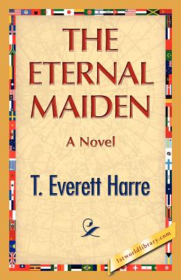 The Eternal Maiden - Harre, T E