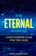 The Eternal Purpose: God's Master Plan for the Ages