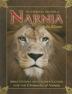 The Eternal Truths of Narnia: Bible Studies and Leader's Guide