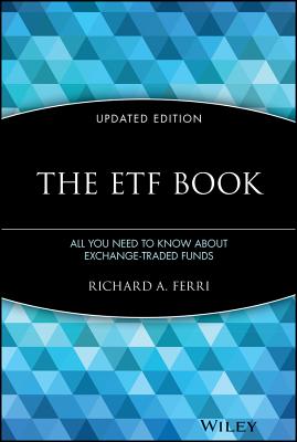 The Etf Book: All You Need to Know about Exchange-Traded Funds - Ferri, Richard A