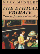 The Ethical Primate: Humans, Freedom and Morality