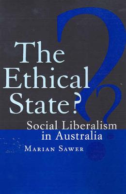 The Ethical State? - Sawer, Marian