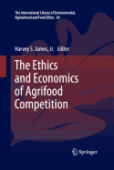 The Ethics and Economics of Agrifood Competition