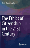 The Ethics of Citizenship in the 21st Century