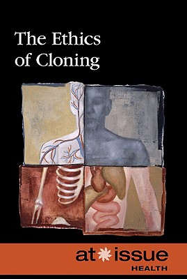 The Ethics of Cloning - Haugen, David M (Editor), and Musser, Susan (Editor), and Lovelace, Kacy (Editor)