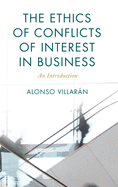 The Ethics of Conflicts of Interest in Business: An Introduction