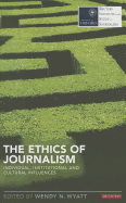 The Ethics of Journalism: Individual, Institutional and Cultural Influences