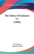 The Ethics Of Judaism V1 (1900)