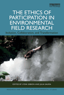 The Ethics of Participation in Environmental Field Research: Inclusion, Collaboration, and Transformation
