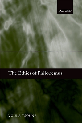 The Ethics of Philodemus - Tsouna, Voula