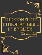 The Ethiopian Bible Complete In English: Containing The Lost Books Of The Bible, Missing Apocrypha, Book Of Enoch, Jubilee.