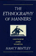 The Ethnography of Manners: Hawthorne, James and Wharton