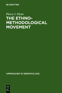 The Ethnomethodological Movement: Sociosemiotic Interpretations - Flynn, Pierce J