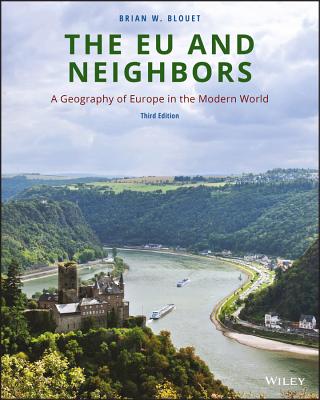 The EU and Neighbors: A Geography of Europe in the Modern World - Blouet, Brian W