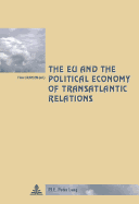 The EU and the Political Economy of Transatlantic Relations