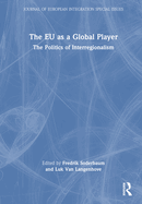 The Eu as a Global Player: The Politics of Interregionalism