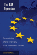 The Eu Expansion: Communicating Shared Sovereignty in the Parliamentary Elections