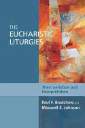The Eucharistic Liturgies: Their Evolution And Interpretation