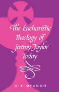 The Eucharistic Theology of Jeremy Taylor Today