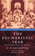 The Eucharistic Year: Seasonal Devotions for the Sacrament