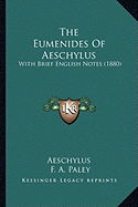 The Eumenides Of Aeschylus: With Brief English Notes (1880)