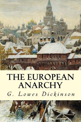 The European Anarchy - Dickinson, G Lowes