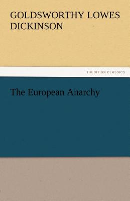 The European Anarchy - Dickinson, Goldsworthy Lowes