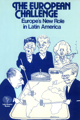 The European Challenge: Europe's New Role in Latin America - Pearce, Jenny (Editor)