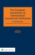 The European Convention on International Commercial Arbitration: A Commentary
