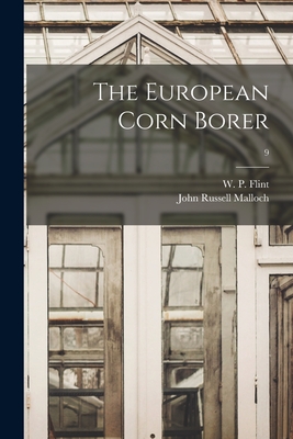 The European Corn Borer; 9 - Flint, W P (Wesley Pillsbury) 1882 (Creator), and Malloch, John Russell B 1875 (Creator)